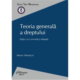 Teoria generala a dreptului. Editia a 3-a - Mihail Niemesch