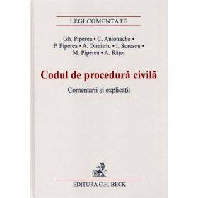 Codul de procedura civila. Comentarii si explicatii - Gheorghe Piperea