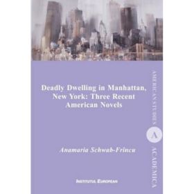 Deadly dwelling in Manhattan, New York. Three recent american novels - Anamaria Schwab-Frincu