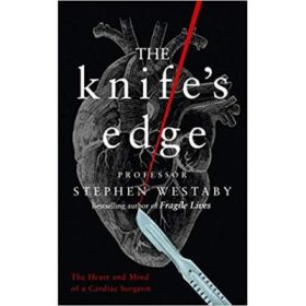 The Knife’s Edge - Stephen Westaby