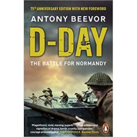 D-Day: The Battle for Normandy - Antony Beevor
