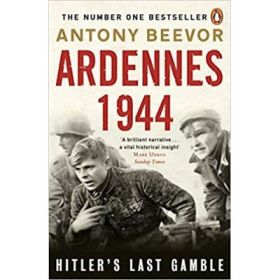 Ardennes 1944: Hitler's Last Gamble - Antony Beevor