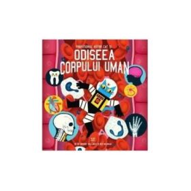Profesorul Astro Cat si odiseea corpului uman - Dr. Dominic Walliman, Ben Newman.
