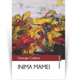 Inima mamei - George Cosbuc