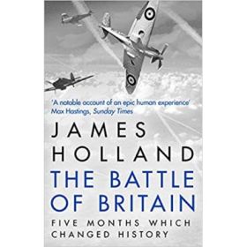 The Battle of Britain - James Holland