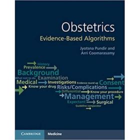 Obstetrics: Evidence-based Algorithms - Jyotsna Pundir, Arri Coomarasamy