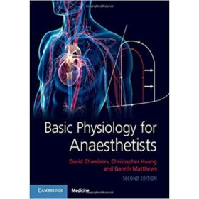 Basic Physiology for Anaesthetists - David Chambers, Christopher Huang, Gareth Matthews