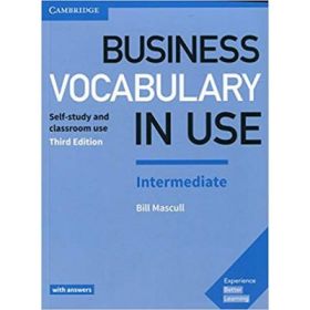 Business Vocabulary in Use: Intermediate Book with Answers: Self-Study and Classroom Use - Bill Mascull