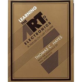 Learning the Art of Electronics: A Hands-On Lab Course - Thomas C. Hayes, Paul Horowitz