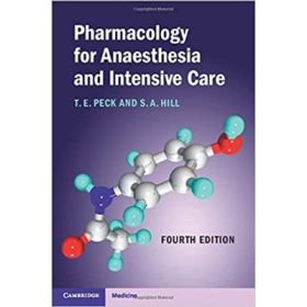 Pharmacology for Anaesthesia and Intensive Care - T. E. Peck, S. A. Hill