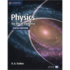 Physics for the IB Diploma Coursebook - K. A. Tsokos