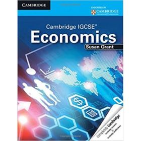 Cambridge IGCSE Economics Student's Book - Susan Grant
