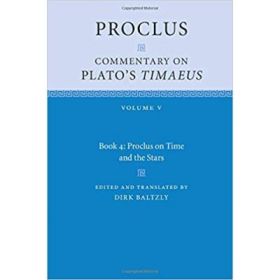 Proclus: Commentary on Plato's Timaeus: Volume 5, Book 4 - Proclus Dirk Baltzly
