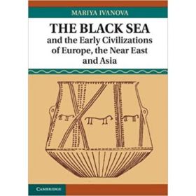 The Black Sea and the Early Civilizations of Europe, the Near East and Asia - Dr Mariya Ivanova