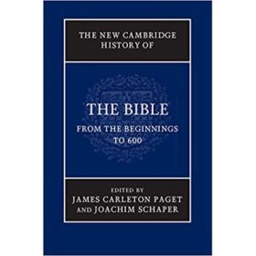 The New Cambridge History of the Bible: Volume 1, From the Beginnings to 600 - James Carleton Paget, Joachim Schaper