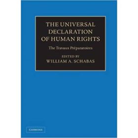 The Universal Declaration of Human Rights 3 Volume Hardback Set: The Travaux Preparatoires - William A. Schabas
