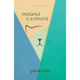 Motanul s-a sinucis - Gabriel Bota