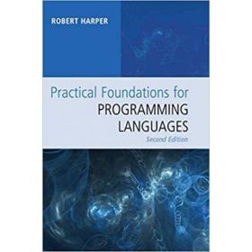 Practical Foundations for Programming Languages - Robert Harper
