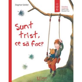 Sunt trist, ce sa fac? - Dagmar Geisler