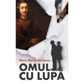 Omul cu lupa - Nora Maria Vasilescu