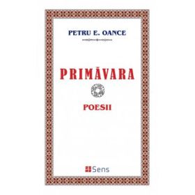 Primavara. Poesii - Petru E. Oance