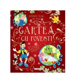 Cartea cu povesti. Povesti mari si mici - ***
