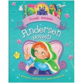 Andersen. Povesti minunate - Hans Christian Andersen