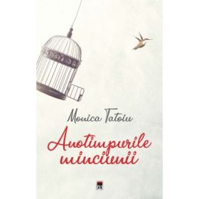 Anotimpurile minciunii - Monica Tatoiu