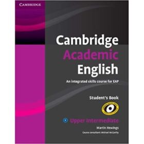 Cambridge Academic English B2 Upper Intermediate Student's Book: An Integrated Skills Course for EAP - Martin Hewings, Michael McCarthy