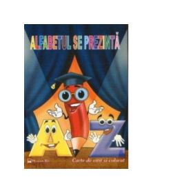 Alfabetul se prezinta (carte de citit si colorat)
