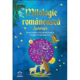 Mitologie romaneasca. Antologie - Gabriela Girmacea