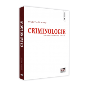 Criminologie. Editia a II-a, revazuta si adaugita - Dogaru Lucretia