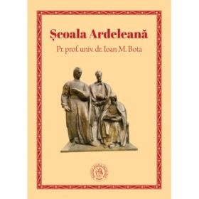 Scoala Ardeleana - Ioan M. Bota