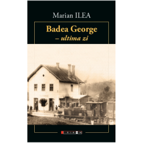 Badea George, ultima zi. L'Oncle George, son dernier jour - Marian Ilea