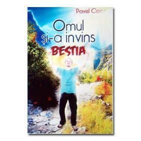 Omul si-a invins bestia - Pavel Corut