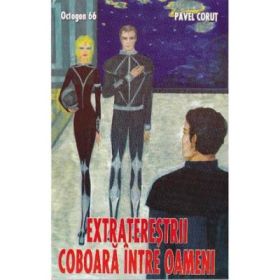 Extraterestrii coboara intre oameni - Pavel Corut