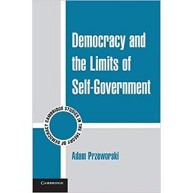 Democracy and the Limits of Self-Government - Adam Przeworski