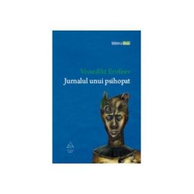 Jurnalul unui psihopat - Venedikt Erofeev