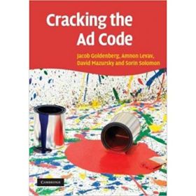 Cracking the Ad Code - Jacob Goldenberg, Amnon Levav, David Mazursky, Sorin Solomon