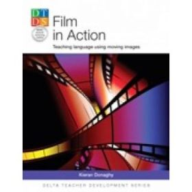 Film in Action. Teaching language using moving images - Kieran Donaghy