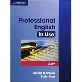 Professional English in Use Law - Gillian D. Brown, Sally Rice