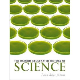 The Oxford Illustrated History of Science - Iwan Rhys Morus