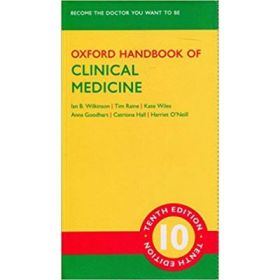 Oxford Handbook of Clinical Medicine - Ian B. Wilkinson, Tim Raine, Kate Wiles, Anna Goodhart, Catriona Hall, Harriet O'Neill