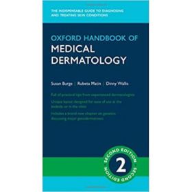 Oxford Handbook of Medical Dermatology - Susan Burge, Rubeta Matin, Dinny Wallis