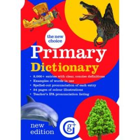 The New Choice Primary Dictionary. 8000 entries, age 7+ Primary 4 and 5