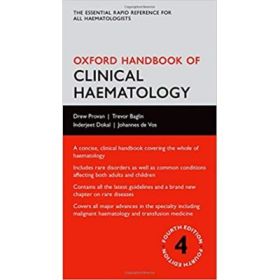 Oxford Handbook of Clinical Haematology - Drew Provan, Trevor Baglin, Inderjeet Dokal, Johannes de Vos