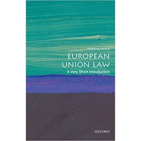 European Union Law: A Very Short Introduction - Anthony Arnull