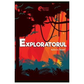 Exploratorul - Katherine Rundell
