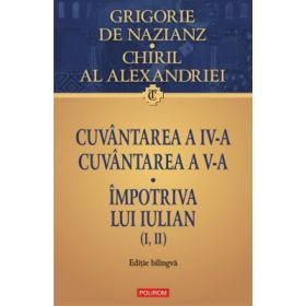 Cuvantarea a 4-a. Cuvantarea a 5-a. Impotriva lui Iulian (1, 2) - Grigore de Nazianz, Chiril al Alexandriei