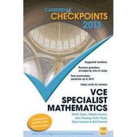 Cambridge Checkpoints VCE Specialist Mathematics 2013 - Neil Duncan, David Tynan, Natalie Caruso, John Dowsey, Peter Flynn, Dean Lamson, Philip Swedosh
